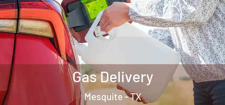  Gas Delivery Mesquite - TX